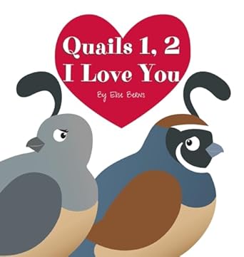 QUAILS 1-2,  I LOVE YOU - BERNS. ELISE